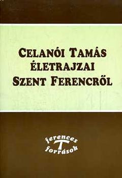 Celanói Tamás: Celanói Tamás életrajzai Szent Ferencről