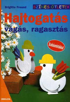 Brigitte Freund: Hajtogatás, vágás, ragasztás