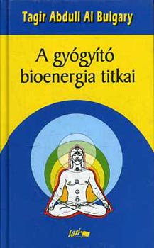 Tagir Abdull Al Bulgary: A gyógyító bioenergia titkai