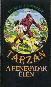 Edgar Rice Burroughs: Tarzan a fenevadak élén