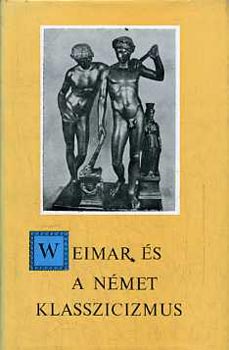 Walkó György: Weimar és a német klasszicizmus