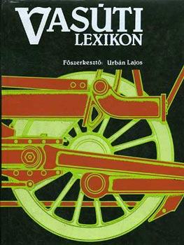 Urbán Lajos (szerk.): Vasúti lexikon