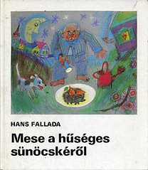 Hans Fallada: Mese a hűséges sünöcskéről