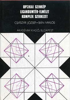 Bán Miklós, Császár József: Optikai színkép, ligandumtér-elmélet, komplex szerkezet