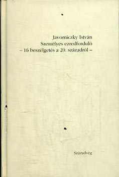 Javorniczky István: Személyes ezredforduló (16 beszélgetés a 20. századról)