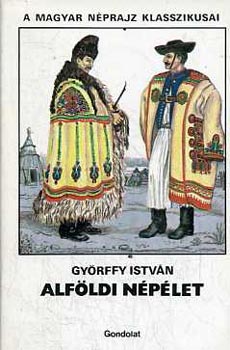 Györffy István: Alföldi népélet (a magyar néprajz klasszikusai)