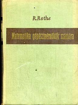 R. Rothe: Matematika gépészmérnökök számára