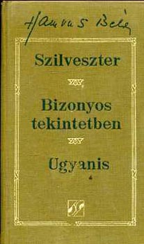 Hamvas Béla: Szilveszter - Bizonyos tekintetben - Ugyanis (Hamvas Béla művei 2.)