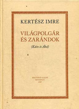 Kertész Imre: Világpolgár és zarándok