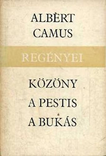 Camus Albert: Közöny - A pestis - A bukás