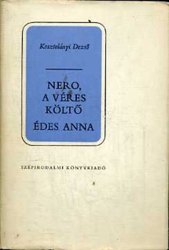 Kosztolányi Dezső: Nero, a véres költő-Édes Anna