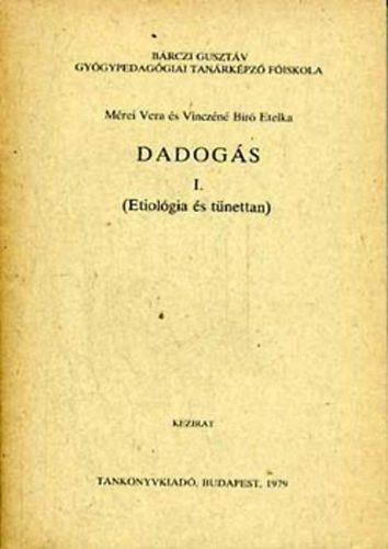 Mérei Vera; Vinczéné Bíró Etelka: Dadogás I. (Etiológia és tünettan)