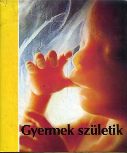 L. Nilsson, L. Hamberger: Gyermek születik