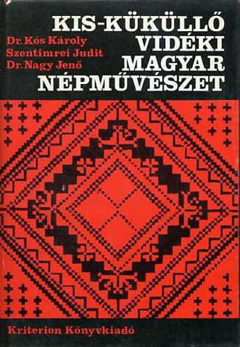 Kós K.-Szentimrei J.-Nagy J.: Kis-Küküllő vidéki magyar népművészet