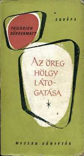 Friedrich Dürrenmatt: Az öreg hölgy látogatása (modern könyvtár)