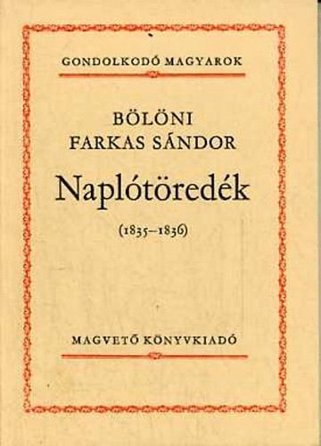 Bölöni Farkas Sándor: Naplótöredék (1835-1836) (Gondolkodó magyarok)