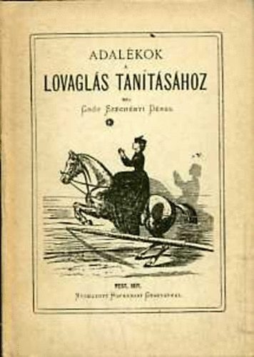 Széchényi Dénes gróf: Adalékok a lovaglás tanításához (reprint)