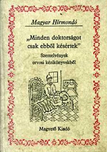 Szlatky Mária: "minden doktorságot csak ebből késértek" (Magyar Hírmondó)