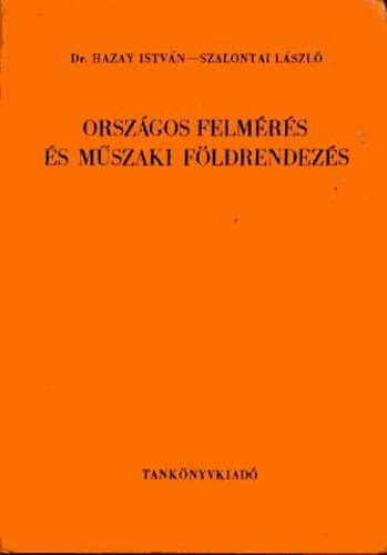 Dr. Hazay-Szalontai: Országos felmérés és műszaki földrendezés