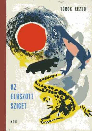 Török Rezső: AZ elúszott sziget