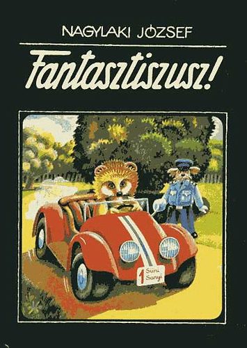 Nagylaki József: Fantasztiszusz!