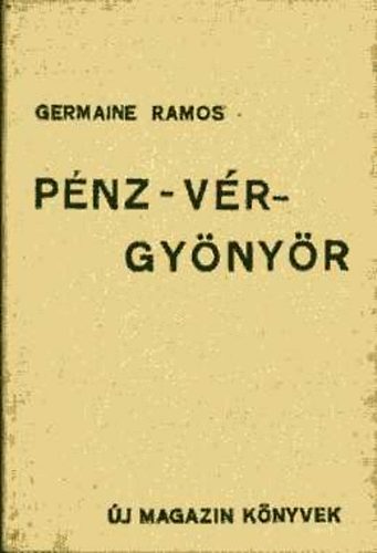 Germaine Ramos: Pénz - vér - gyönyör