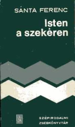 Sánta Ferenc: Isten a szekéren