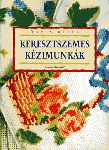 Papanek Adrienne: Keresztszemes kézimunkák (Ügyes kezek)