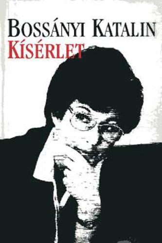 Bossányi Katalin: Kísérlet