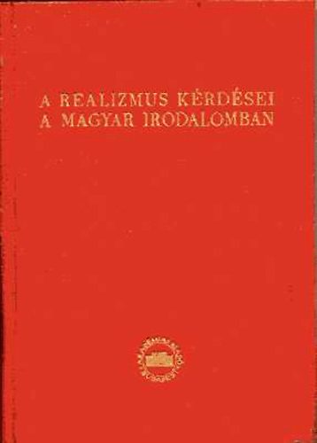 Klaniczay Tibor: A realizmus kérdései a magyar irodalomban