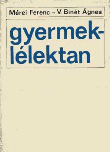 Mérei Ferenc-V. Binét Ágnes: Gyermeklélektan (Mérei-Binét)