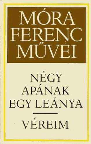 Móra Ferenc: Négy apának egy leánya - Véreim