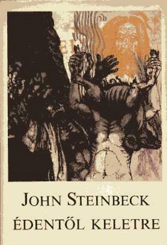 John Steinbeck: Édentől keletre I-II.