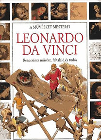 Francesca Romei: Leonardo Da Vinci (a művészet mesterei)