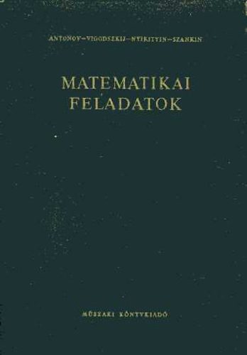 Antonov Nyikityin Vigodszkij Szankin : Matematikai feladatok