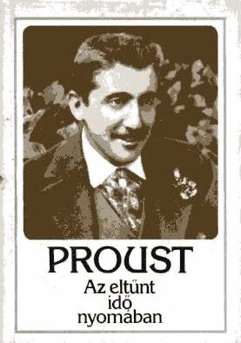 Marcel Proust: Az eltűnt idő nyomában I. - Swann