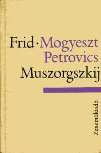 E. Frid: Mogyeszt Petrovics Muszorgszkij