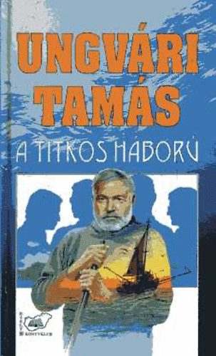 Ungvári Tamás: A titkos háború (Ungvári)