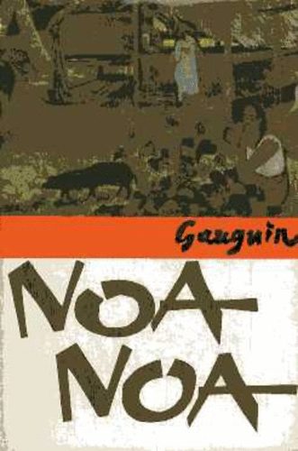 Paul Gauguin: Noa Noa