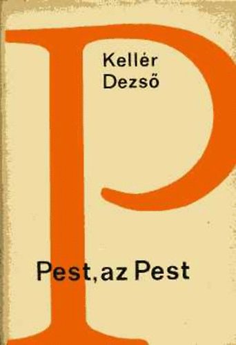 Kellér Dezső: Pest az Pest