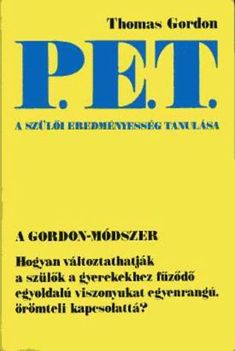 Thomas Gordon: P.E.T. - A szülői eredményesség tanulása