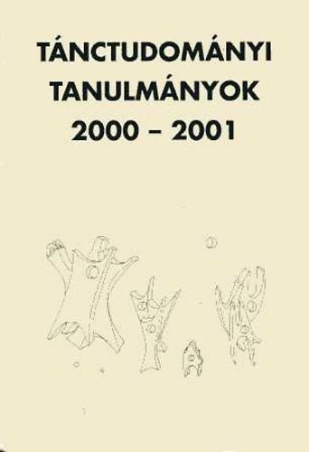 Kővágó Zsuzsa (szerk.): Tánctudományi Tanulmányok 2000-2001