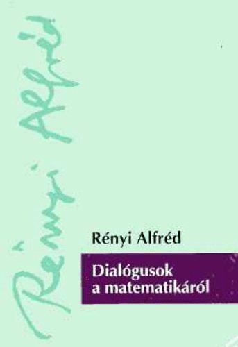 Rényi Alfréd: Dialógusok a matematikáról