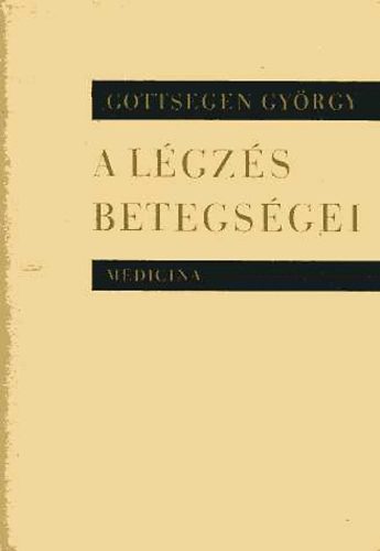 Gottsegen György: A légzés betegségei