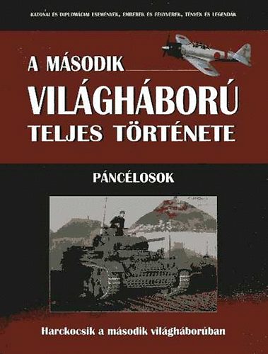 Dr. Számvéber Norbert: A második világháború teljes története 17. - Páncélosok