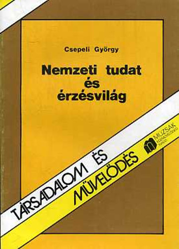 Csepeli György: Nemzeti tudat és érzésvilág Magyarországon a 70-es években