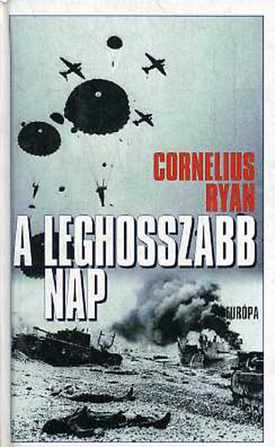 Cornelius Ryan: A leghosszabb nap