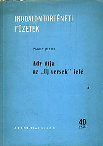 Varga József: Ady útja az "Új versek" felé