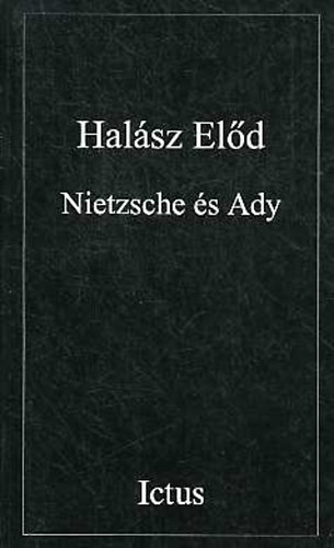 Halász Előd: Nietzsche és Ady