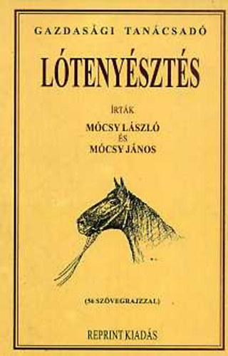 Mócsy László-Mócsy János: Lótenyésztés /Reprint kiadás!/